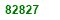 EIGHTY TWO THOUSAND EIGHT HUNDRED  AND TWENTY SEVEN
